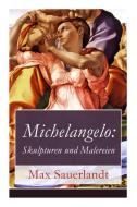 Michelangelo di Max Sauerlandt edito da E-artnow