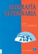 Ecografía veterinaria di P. J. Goddar edito da Editorial Acribia, S.A.