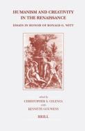 Humanism and Creativity in the Renaissance: Essays in Honor of Ronald G. Witt edito da BRILL ACADEMIC PUB