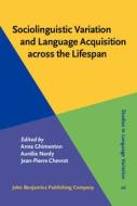 Sociolinguistic Variation And Language Acquisition Across The Lifespan edito da John Benjamins Publishing Co