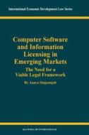 Computer Software and Information Licensing in Emerging Markets: The Needs for a Viable Legal Framework di Aunya Singsangob edito da WOLTERS KLUWER LAW & BUSINESS