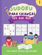 Sudoku para crianças 4x4 6x6 9x9: 200 fantásticos puzzles de sudoku para crianças de fácil a difícil (com instruções e soluções) - Livro de atividades di Manu Press edito da LIGHTNING SOURCE INC