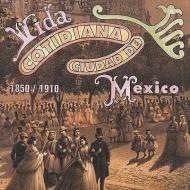 Vida Cotidiana Ciudad de Mexico 1850-1910 di Cristina Y. Marco Buenrostro Barros edito da FONDO DE CULTURA ECONOMICA