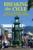 Breaking the Cycle di Charles Wilkin edito da Ian Randle Publishers