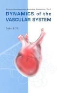 Dynamics Of The Vascular System di Li John K-j edito da World Scientific