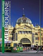 Journey Through Melbourne di Julie-Anne O'Hagan edito da Times Editions