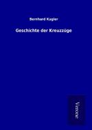 Geschichte der Kreuzzüge di Bernhard Kugler edito da TP Verone Publishing