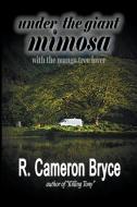 Under the Giant Mimosa with the Mango Tree Lover di R. Cameron Bryce edito da RCB
