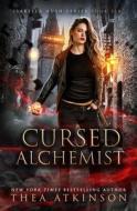Cursed Alchemist di Thea Atkinson edito da Independently Published