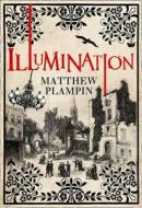 Illumination di Matthew Plampin edito da Harpercollins Publishers