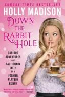 Down the Rabbit Hole di Holly Madison edito da HarperCollins Publishers Inc