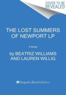 The Lost Summers of Newport di Beatriz Williams, Lauren Willig, Karen White edito da HARPERLUXE