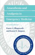 Anaesthesia and Analgesia in Emergency Medicine di Karen Illingworth, Karen Simpson edito da OUP Oxford