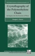 Crystallography of the Polymethylene Chain: An Inquiry Into the Structure of Waxes di Douglas L. Dorset edito da OXFORD UNIV PR