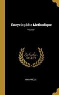 Encyclopédie Méthodique; Volume 1 di Anonymous edito da WENTWORTH PR