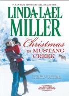 Christmas in Mustang Creek di Linda Lael Miller edito da Harlequin Books