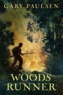 Woods Runner di Gary Paulsen edito da WENDY LAMB BOOKS