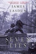 Seven Lies di James Lasdun edito da W W NORTON & CO