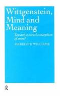 Wittgenstein, Mind And Meaning di Meredith Williams edito da Taylor & Francis Ltd