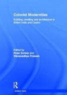 Colonial Modernities di Peter Scriver edito da Routledge