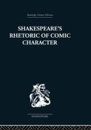 Shakespeare's Rhetoric of Comic Character di Karen Newman edito da Routledge
