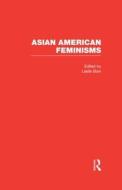 Asian American Feminisms di Leslie Bow edito da Routledge