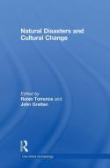 Natural Disasters and Cultural Change di John Grattan, Robin Torrence edito da Taylor & Francis Ltd
