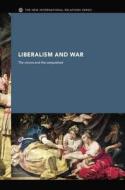 Liberalism And War di Andrew Williams edito da Taylor & Francis Ltd