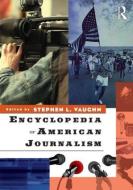 Encyclopedia of American Journalism edito da Taylor & Francis Ltd