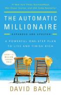 The Automatic Millionaire: A Powerful One-Step Plan to Live and Finish Rich di David Bach edito da CROWN PUB INC