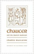 Chaucer/French Tradition di Charles Muscatine edito da University of California Press