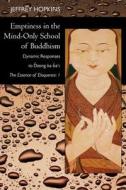 Emptiness in the Mind-Only School of Buddhism - Dynamic Responses to Dzong-ka-ba′s The Essence of El di Jeffrey Hopkins edito da University of California Press