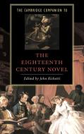 The Cambridge Companion to the Eighteenth-Century Novel edito da Cambridge University Press