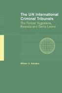 The Un International Criminal Tribunals di William A. Schabas edito da Cambridge University Press