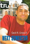 Next Semester di Cecil R. Cross edito da Turtleback Books