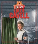Fact Cat: History: Edith Cavell di Izzi Howell edito da Hachette Children's Group