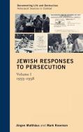 Jewish Responses to Persecution, Volume I di Jurgen Matthaus edito da Altamira Press