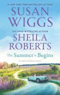 The Summer It Begins di Susan Wiggs, Sheila Roberts edito da MIRA