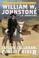 Taylor Callahan, Circuit Rider di William W. Johnstone, J. A. Johnstone edito da PINNACLE BOOKS