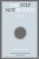 Step Not Beyond di Maurice Blanchot edito da STATE UNIV OF NEW YORK PR