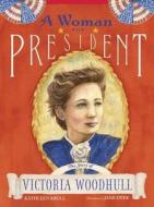 A Woman for President: The Story of Victoria Woodhull di Kathleen Krull edito da Walker & Company