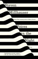 Voices in the Night di Steven Millhauser edito da VINTAGE