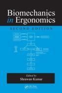 Biomechanics in Ergonomics di Shrawan Kumar edito da Taylor & Francis Inc