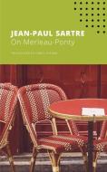 ON MERLEAU 8211 PONTY di Jean-Paul Sartre edito da CHICAGO UNIVERSITY PRESS