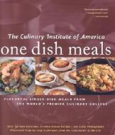 One Dish Meals: Flavorful Single-Dish Meals from the World's Premier Culinary College di Culinary Institute of America edito da Lebhar-Friedman