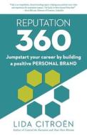 Reputation 360: Jumpstart your career by building a positive personal brand Reputation 360: Jumpstart your career by building a positive personal brand