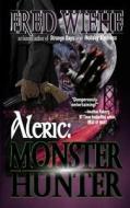 Aleric: Monster Hunter di Fred Wiehe edito da Black Bed Sheets Books