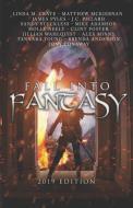 Fall Into Fantasy: 2019 Edition di Matthew McKiernan, James Pyles, J. C. Pillard edito da LIGHTNING SOURCE INC