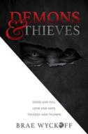 Demons & Thieves di Brae Wyckoff edito da Kwa Publishing