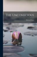 The Unconscious di Morton Prince edito da LEGARE STREET PR